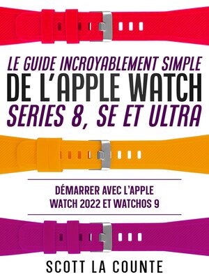 cover image of Le Guide Incroyablement Simple De L'apple Watch Series 8, Se Et Ultra